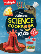 Item #593090 Ultimate Science Cookbook for Kids: 75+ Edible Experiments. Highlights