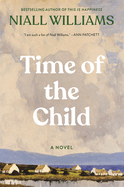 Time of the Child. Niall Williams.