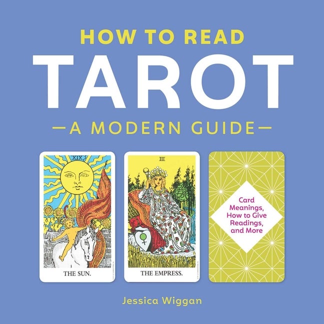 Item #536324 How to Read Tarot: A Modern Guide. Jessica Wiggan