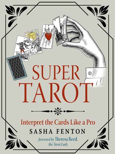 Item #529300 Super Tarot: Interpret the Cards Like a Pro. Sasha Fenton