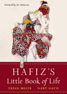Item #572564 Hafiz's Little Book of Life. Hafiz