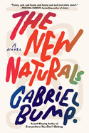 The New Naturals. Gabriel Bump.
