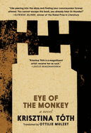 Eye of the Monkey. Krisztina T&oacute;th.