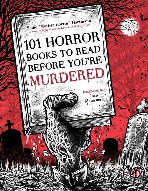 Item #572461 101 Horror Books to Read Before You're Murdered. Sadie Hartmann