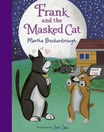 Item #572037 Frank and the Masked Cat. Martha Brockenbrough