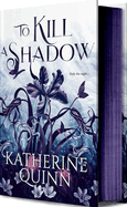 Item #573148 To Kill a Shadow. Katherine Quinn