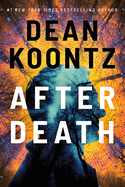 Item #575815 After Death. Dean Koontz