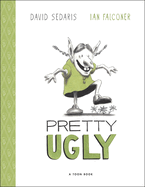 Item #575787 Pretty Ugly (Toon Books). David Sedaris