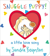 Item #575008 Snuggle Puppy!: A Little Love Song (Boynton on Board). Sandra Boynton