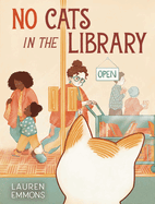 No Cats in the Library. Lauren Emmons.