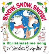 Item #572368 Snow, Snow, Snow!: A Christmastime Song (Boynton on Board). Sandra Boynton