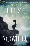 Heiress of Nowhere. Stacey Lee.