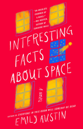 Item #575296 Interesting Facts about Space: A Novel. Emily Austin