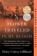 Flower Traveled in My Blood: The Incredible True Story of