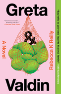 Greta & Valdin. Rebecca K. Reilly.