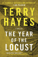 Year of the Locust: A Thriller. Terry Hayes.