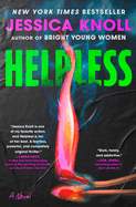 Item #620621 Helpless. Jessica Knoll
