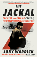 Jackal: The Rise and Fall of Carlos, the World's First