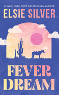 Fever Dream (Emerald Lake 1. Elsie Silver.