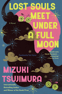 Lost Souls Meet Under a Full Moon. Mizuki Tsujimura.