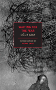 Waiting for the Fear. Oguz Atay.