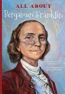 Item #596041 All about Benjamin Franklin. Elizabeth Zuckerman
