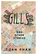 Gills: And Other Stories. Tuan Phan.