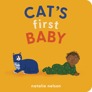 Item #573888 Cat's First Baby: A Board Book. Natalie Nelson
