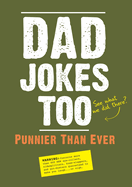 Item #617860 Dad Jokes Too: Punnier Than Ever. Press, of Portable