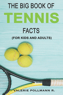 Item #618013 Big Book of TENNIS Facts: for kids and adults. Valerie Pollmann R