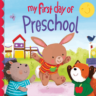 Item #571630 My First Day of Preschool: A Sweet Back-to-School Adventure for Toddlers. Louise Martin