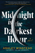 Midnight Is the Darkest Hour: A Novel. Ashley Winstead.