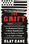 Item #619619 Grift: The Downward Spiral of Black Republicans from the Party of Lincoln to the...