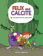 Item #572020 The Search for the Slimy Stone: Book 3 (Felix and Calcite). Artur Laperla