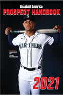 Item #611432 Baseball America 2021 Prospect Handbook. The, of Baseball America