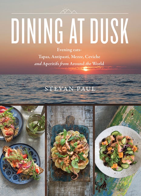 Item #515862 Dining at Dusk: Evening Eats - Tapas, Antipasti, Mezze, Ceviche and Aperitifs from...