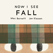 Item #608560 Now I See Fall. Mac Barnett