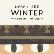 Item #608565 Now I See Winter. Mac Barnett