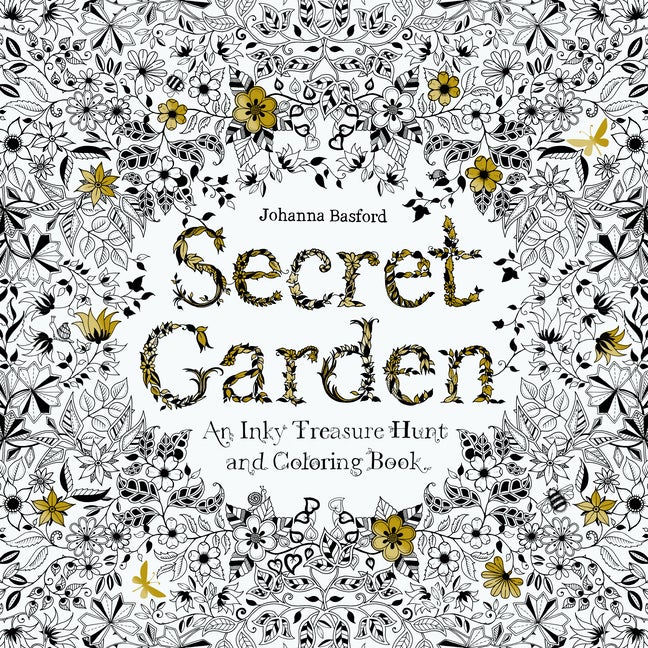 Item #401076 Secret Garden: An Inky Treasure Hunt and Coloring Book (For Adults, mindfulness...