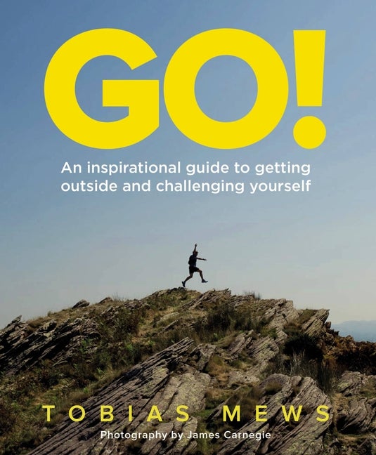 Item #485829 GO!: An inspirational guide to getting outside and challenging yourself: Create your...