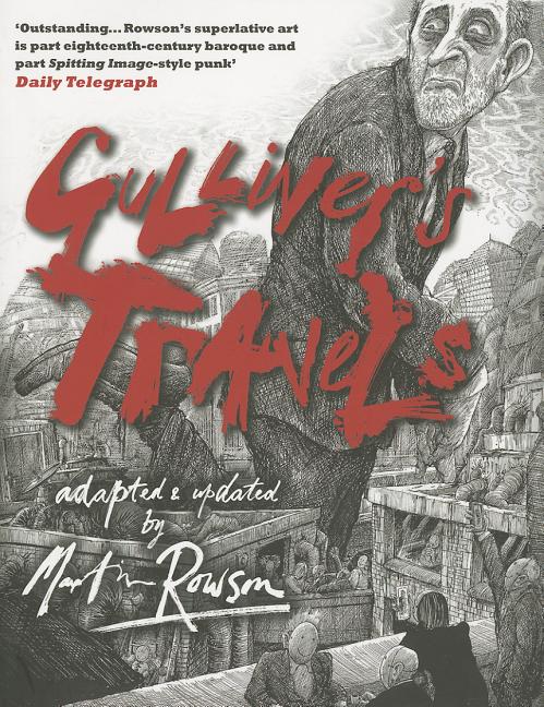 Item #401233 Gulliver's Travels. Martin Rowson, Adapted by
