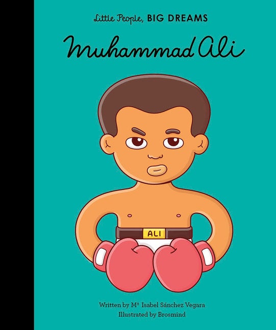 Item #515726 Muhammad Ali (Little People, BIG DREAMS (26)). Maria Isabel Sanchez Vegara