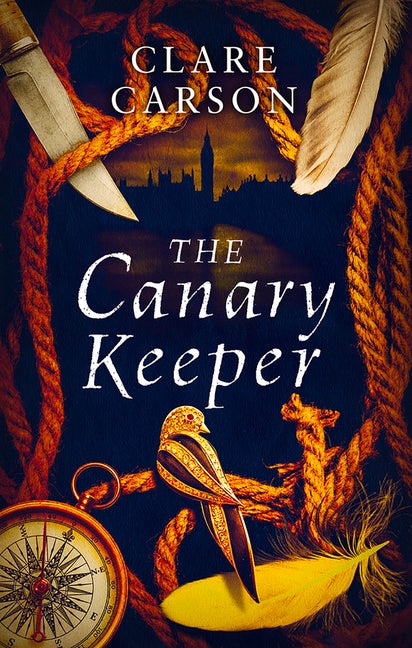 The Canary Keeper. Clare Carson.