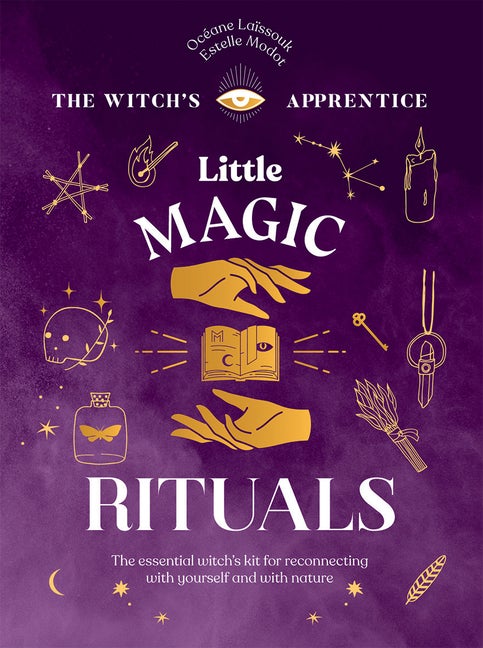 Item #561682 Little Magic Rituals: The Essential Witch's Kit for Reconnecting with Yourself and...