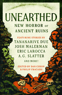Item #620717 Unearthed: New Horror of Ancient Ruins. Philip Fracassi, Premee, Mohamed, Cavan,...