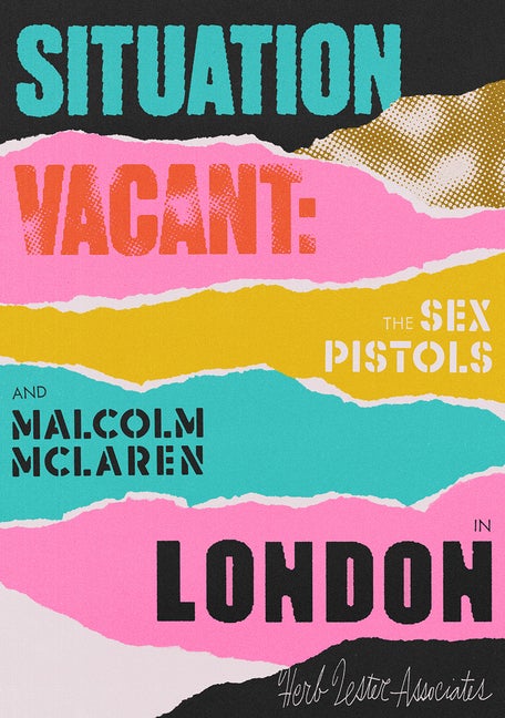 Item #563482 Situation Vacant: The Sex Pistols and Malcolm McLaren in London. Paul Gorman