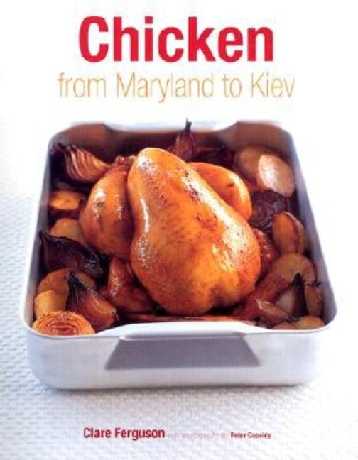 Item #546463 Chicken: From Maryland to Kiev. Clare Ferguson