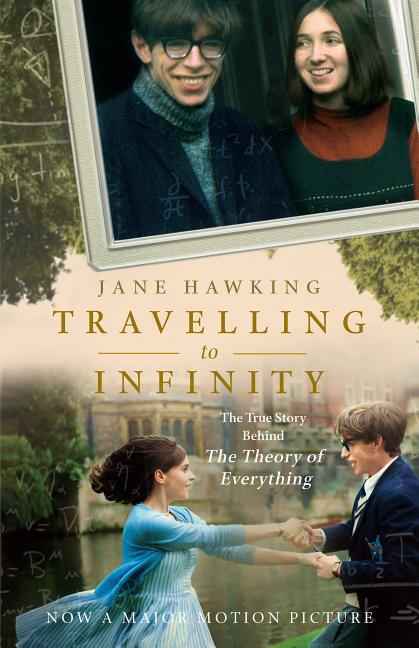 Item #536222 Travelling to Infinity: The True Story Behind The Theory of Everything. Jane Hawking