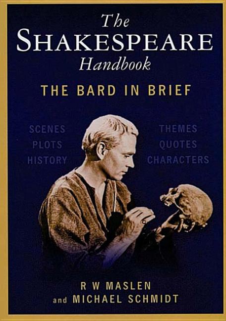 Item #533581 Shakespeare Handbook. Robert Maslen, Michael, Schmidt