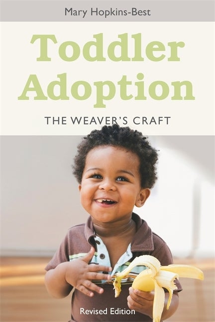 Item #527919 Toddler Adoption: The Weaver's Craft. Mary Hopkins-Best